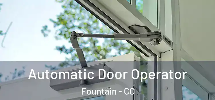  Automatic Door Operator Fountain - CO