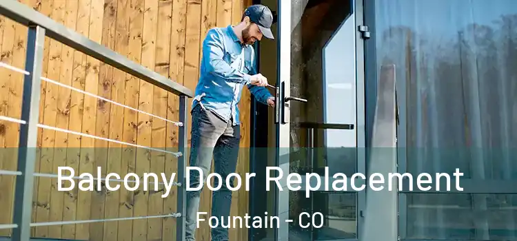  Balcony Door Replacement Fountain - CO