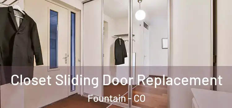  Closet Sliding Door Replacement Fountain - CO