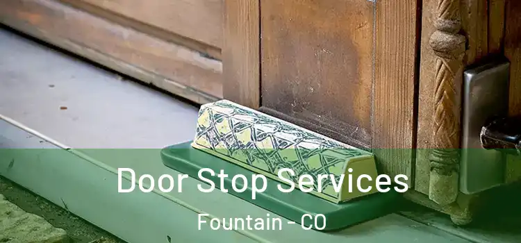  Door Stop Services Fountain - CO