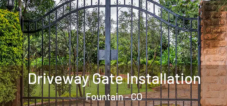  Driveway Gate Installation Fountain - CO