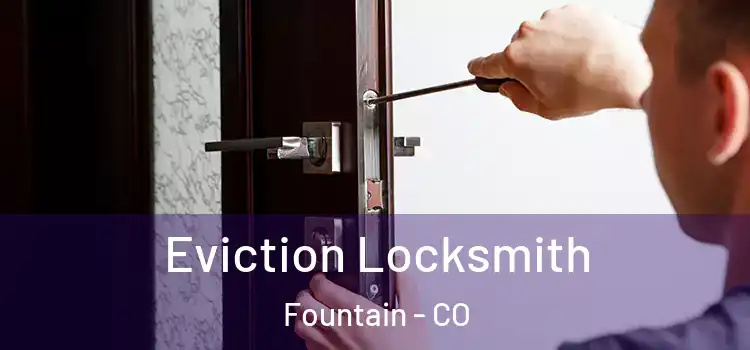  Eviction Locksmith Fountain - CO