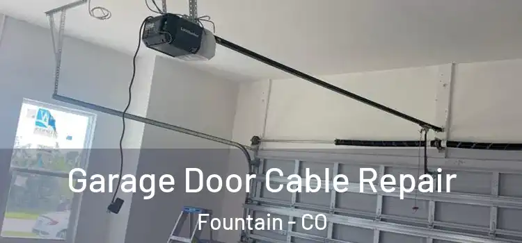  Garage Door Cable Repair Fountain - CO