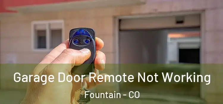  Garage Door Remote Not Working Fountain - CO