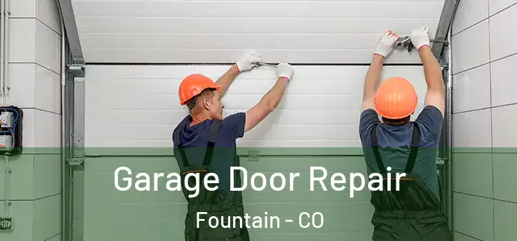  Garage Door Repair Fountain - CO