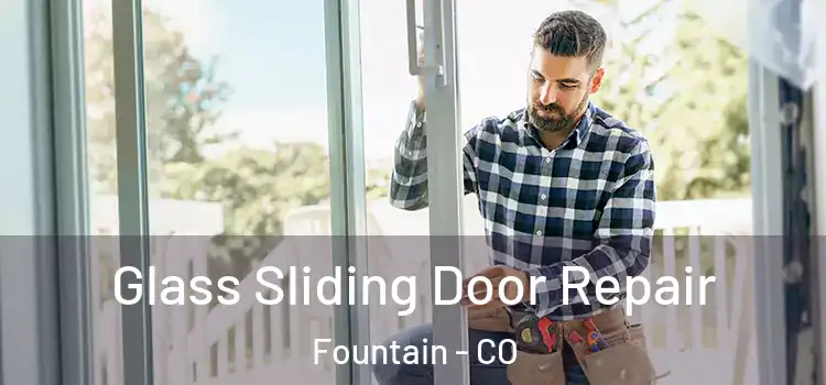  Glass Sliding Door Repair Fountain - CO