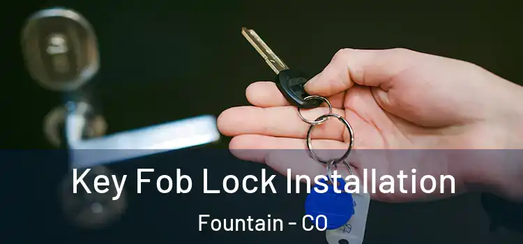  Key Fob Lock Installation Fountain - CO