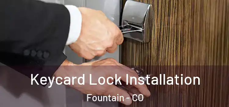  Keycard Lock Installation Fountain - CO