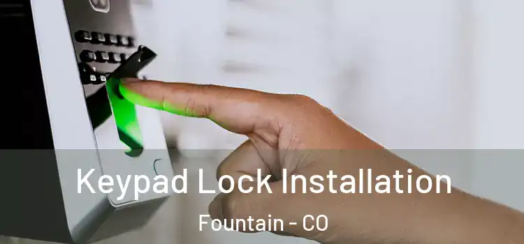  Keypad Lock Installation Fountain - CO