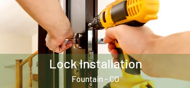  Lock Installation Fountain - CO