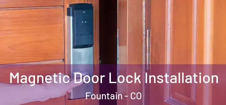  Magnetic Door Lock Installation Fountain - CO