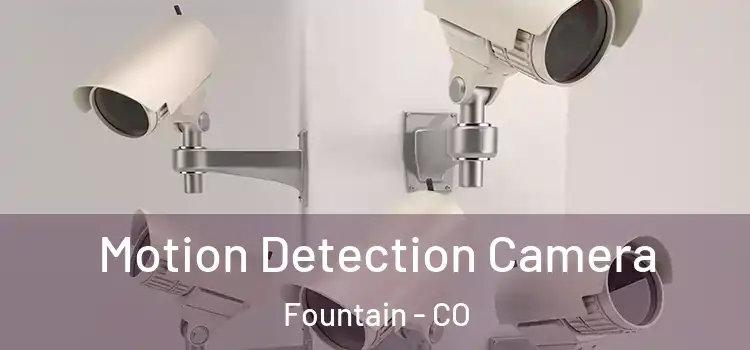  Motion Detection Camera Fountain - CO