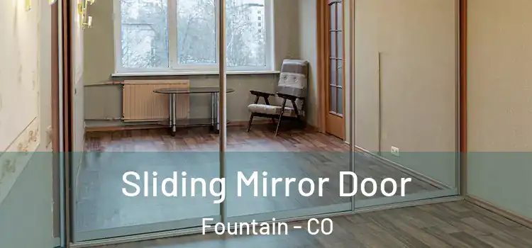  Sliding Mirror Door Fountain - CO
