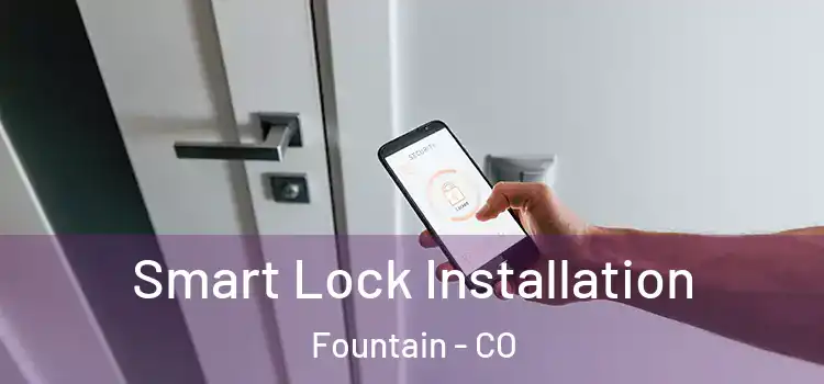  Smart Lock Installation Fountain - CO